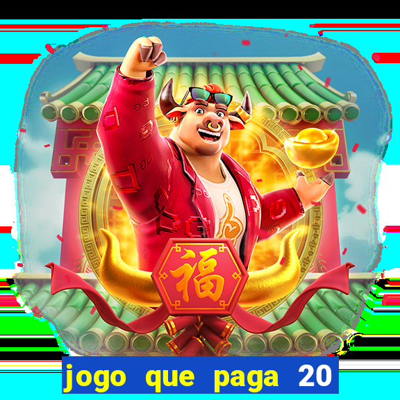 jogo que paga 20 reais para se cadastrar